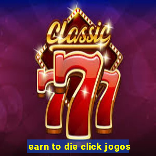 earn to die click jogos